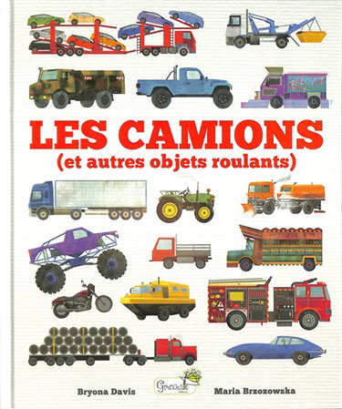 Couverture de Les camions : et autres objets roulants