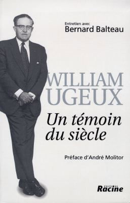 William Ugeux : un témoin du siècle