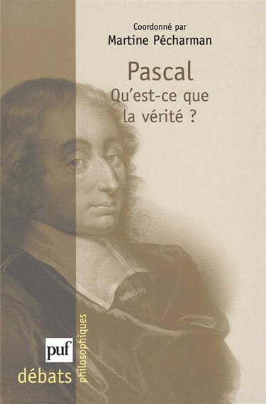 Pascal : qu'est-ce que la vérité ?