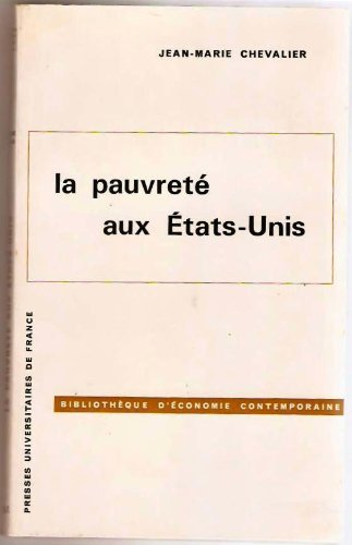 Couverture de La pauvreté aux Etats-unis. Essai d'intégration du problème de la pauvreté dans l'analyse économique. par Jean-Marie Chevalier