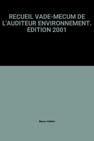 Recueil Vade-Mecum De L'Auditeur Environnement. Edition 2001