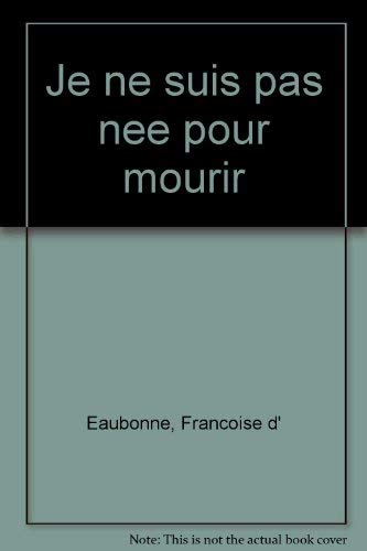 Je ne suis pas née pour mourir