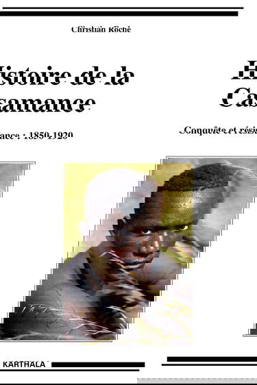 Histoire de la Casamance : conquête et résistance, 1850-1920