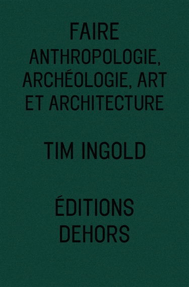Faire : anthropologie, archéologie, art et architecture