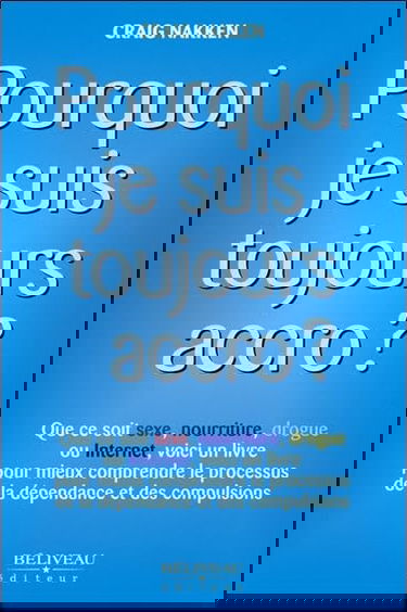 Pourquoi je suis toujours accro ?