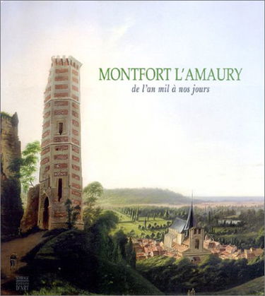 Montfort-L'Amaury : de l'an mil à nos jours