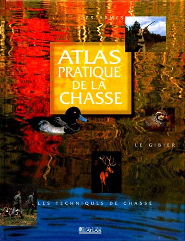 Atlas pratique de la chasse