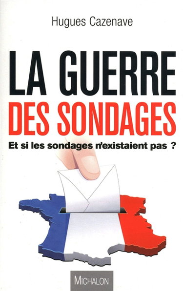 La guerre des sondages : et si les sondages n'existaient pas ?