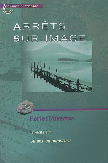 Arrêts sur image : 12 récits sur 50 ans de ministère