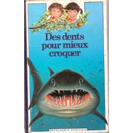 Couverture de Des Dents pour mieux croquer