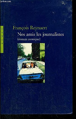 Couverture de Nos amis les journalistes : Roman comique