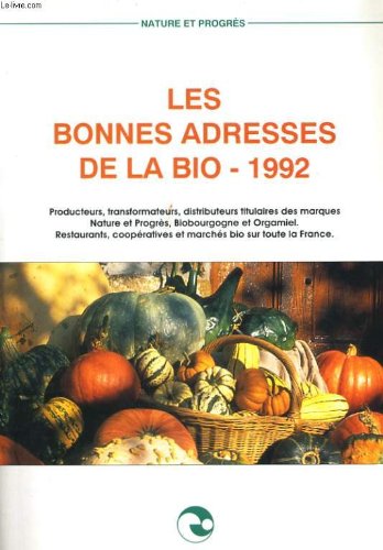 Couverture de LES BONNES ADRESSES DE LA BIO - 1992 par Collectif