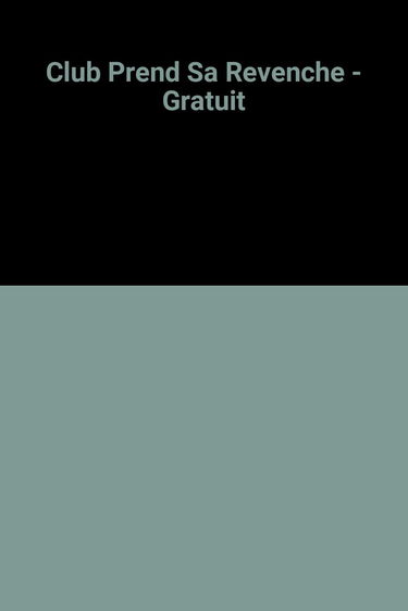 Club Prend Sa Revenche - Gratuit