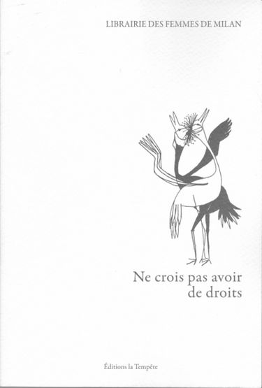 Ne pas avoir de droits : la génération de la liberté féminine à travers les idées et les aventures d'un groupe de femmes