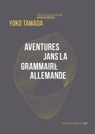 Aventures dans la grammaire allemande : et autres poèmes. Abenteuer der deutschen Grammatik