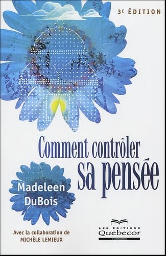Comment contrôler sa pensée 3ED