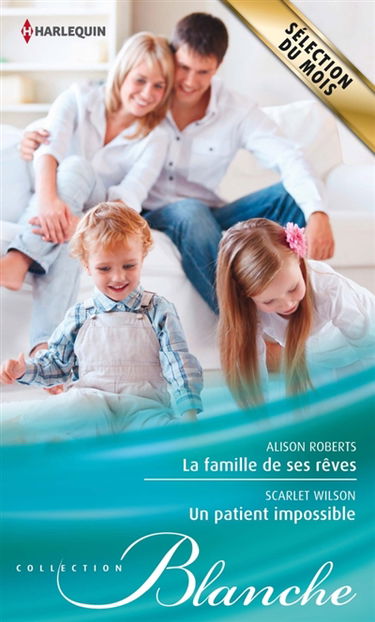 La famille de ses rêves. Un patient impossible