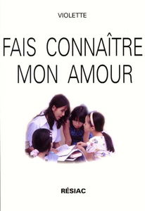 Fais connaître mon amour. Vol. 1