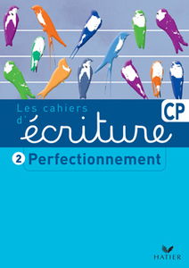 Les cahiers d'écriture. Vol. 2. Perfectionnement CP : perfectionnement