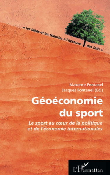 Géoéconomie du sport: Le sport au coeur de la politique et de l'économie internationales