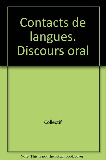 Actes. Vol. 7. Contact de langues : discours oral