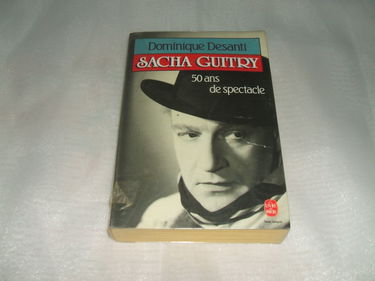 Sacha Guitry, cinquante ans de spectacle