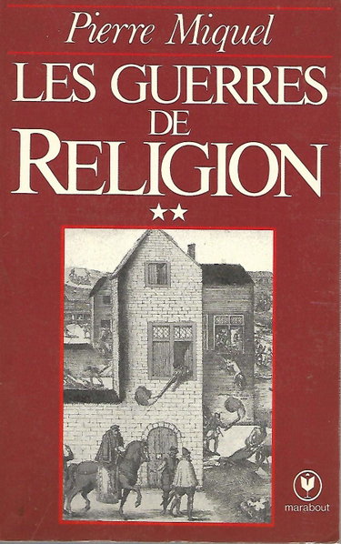 Couverture de Les Guerres De Religion. 2 Volumes par Pierre Miquel