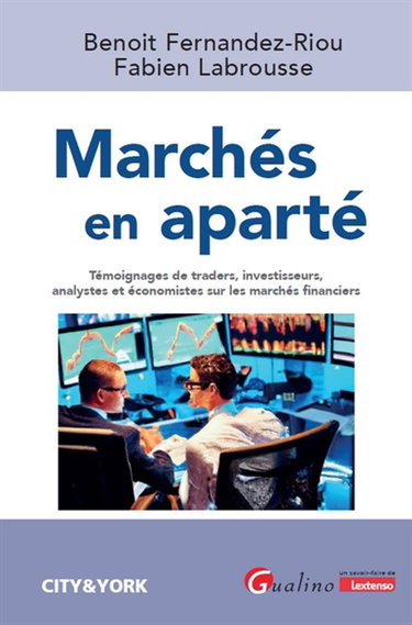 Couverture de Marchés en aparté : témoignages de traders, investisseurs, analystes et économistes sur les marchés financiers
