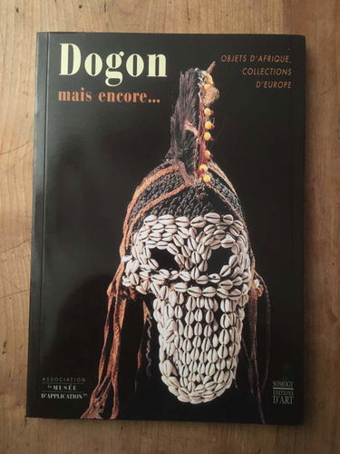 Dogon mais encore... Objets d'Afrique, collections d'Europe
