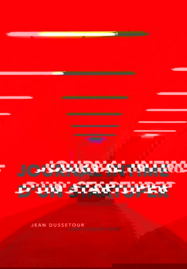 Journal intime d’un startuper