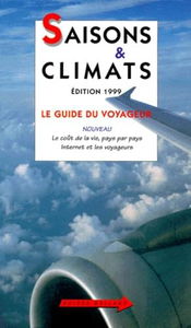 Saisons et climats. Edition 1999. Le guide du voyageur