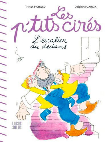 Les p'tits cirés. L'escalier du dedans