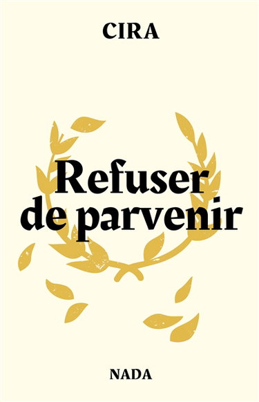 Couverture de Refuser de parvenir : idées et pratiques
