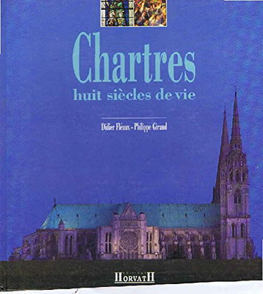 Chartres : huit siècles de vie : les héritiers