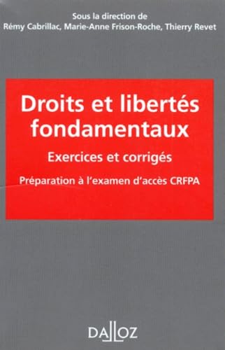 Droits Et Libertes Fondamentaux. Exercices Et Corriges, Preparation A L'Examen D'Acces Crfpa