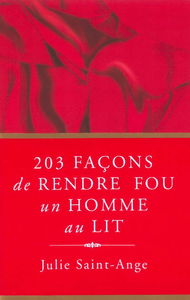 203 façons de rendre fou un homme au lit