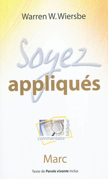 Soyez appliqués : Marc, commentaire biblique