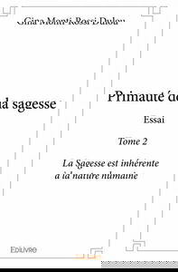 Primauté de la sagesse essai : La Sagesse est inhérente à la nature humaine