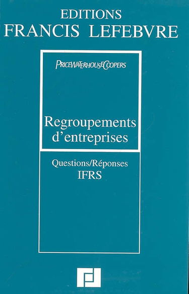 Regroupements d'entreprises : questions-réponses IFRS