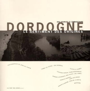 Couverture de Dordogne, le sentiment des origines : des sources à l'embouchure
