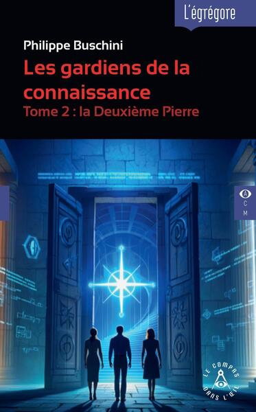 Les gardiens de la connaissance. Vol. 2. La deuxième pierre