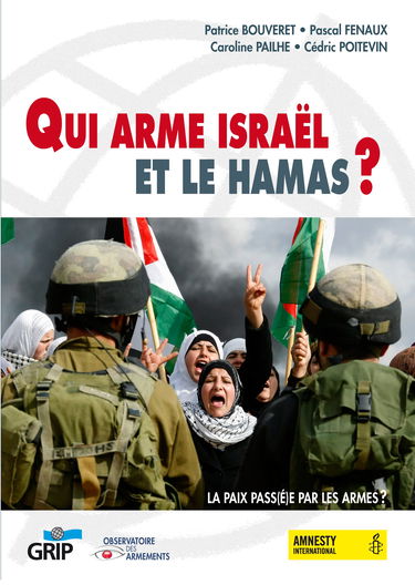 Qui arme Israël et le hamas? : La paix pass(é)e par les armes ?