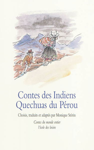 Contes des Indiens Quechuas du Pérou