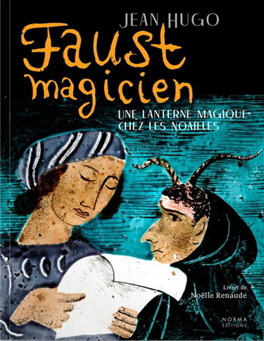 Couverture de Faust magicien, Jean Hugo : une lanterne magique chez les Noailles