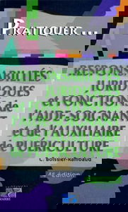 Responsabilités juridiques et fonctions de l'aide-soignant et de l'auxiliaire de puériculture