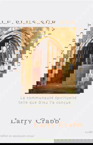 L'endroit le plus sûr au monde, la communauté spirituelle telle que Dieu l'a conçue