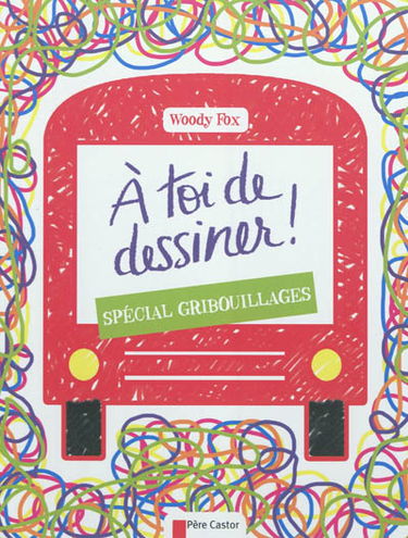 A toi de dessiner !. Spécial gribouillages