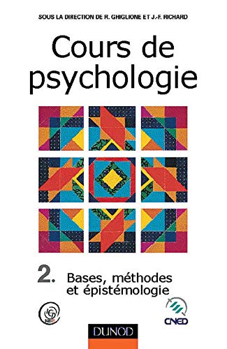 Cours de psychologie, tome 2 : Bases, méthodes et epistémologie