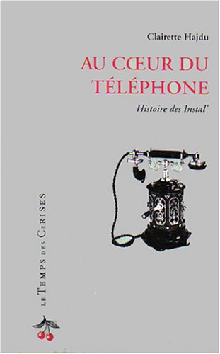 Au coeur du téléphone : histoire des instal'
