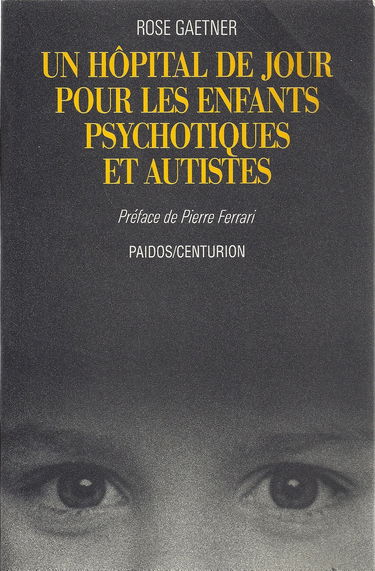 Un Hôpital de jour pour les enfants psychotiques et autistes